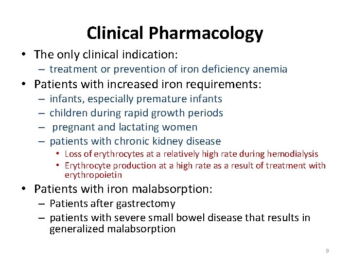 Clinical Pharmacology • The only clinical indication: – treatment or prevention of iron deficiency