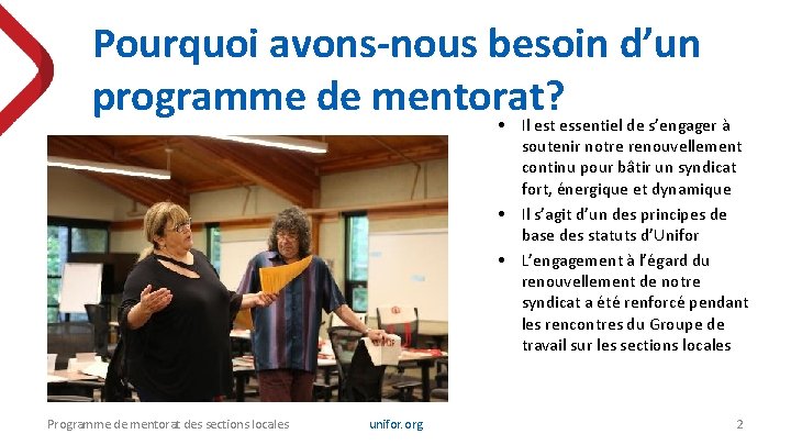 Pourquoi avons-nous besoin d’un programme de mentorat? • Il est essentiel de s’engager à