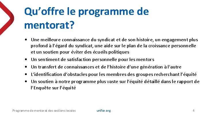 Qu’offre le programme de mentorat? • Une meilleure connaissance du syndicat et de son