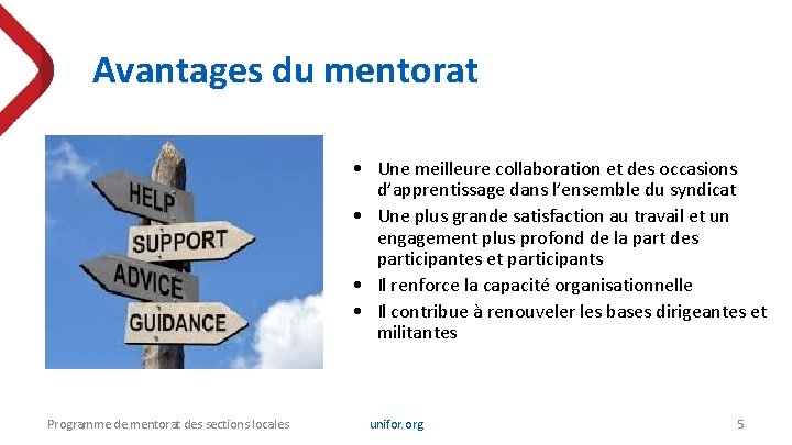 Avantages du mentorat • Une meilleure collaboration et des occasions d’apprentissage dans l’ensemble du