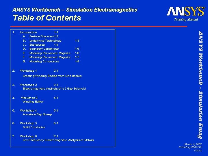 ANSYS Workbench – Simulation Electromagnetics Table of Contents 2. Introduction 1 -1 A. Feature