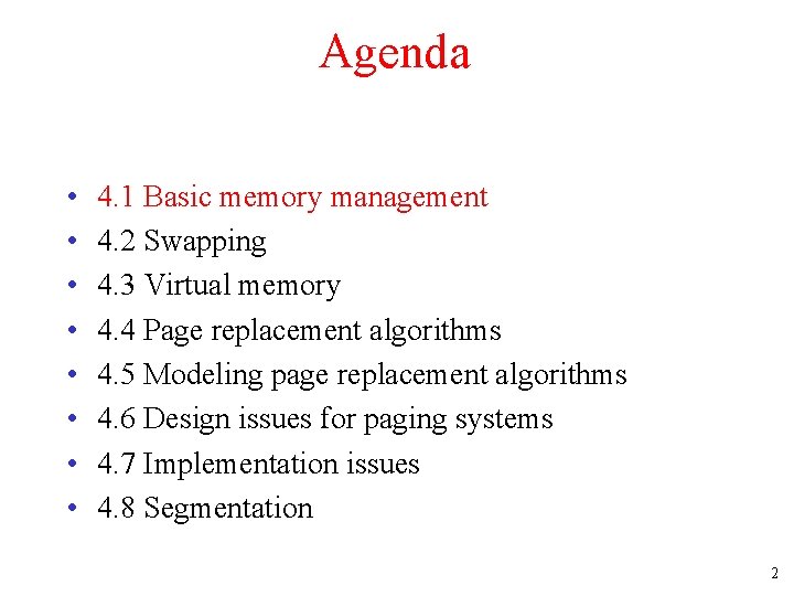 Agenda • • 4. 1 Basic memory management 4. 2 Swapping 4. 3 Virtual