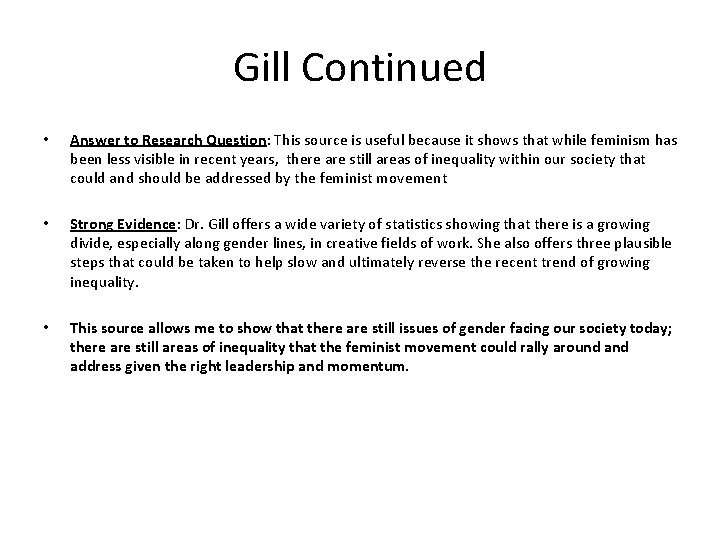 Gill Continued • Answer to Research Question: This source is useful because it shows