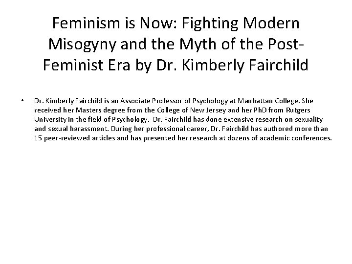 Feminism is Now: Fighting Modern Misogyny and the Myth of the Post. Feminist Era