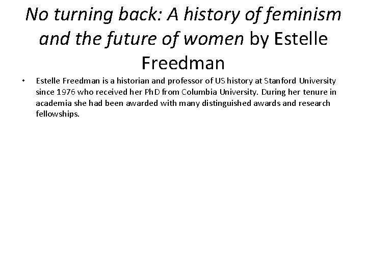 No turning back: A history of feminism and the future of women by Estelle