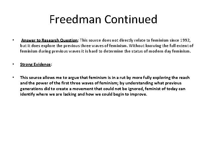 Freedman Continued • Answer to Research Question: This source does not directly relate to