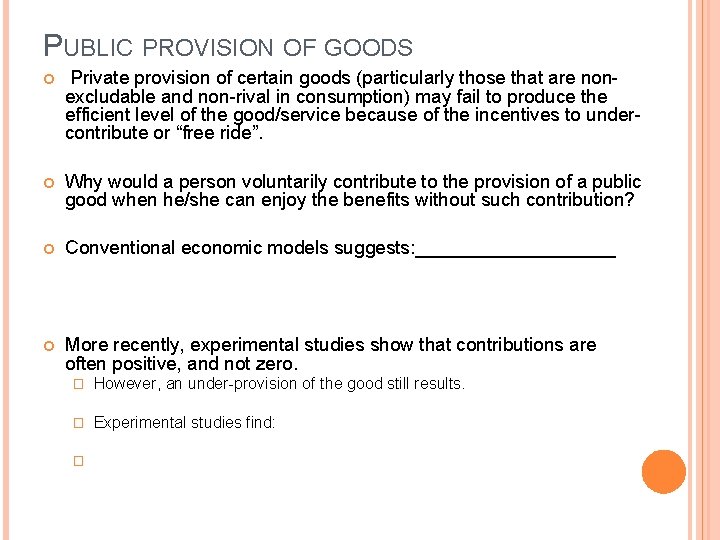 PUBLIC PROVISION OF GOODS Private provision of certain goods (particularly those that are nonexcludable