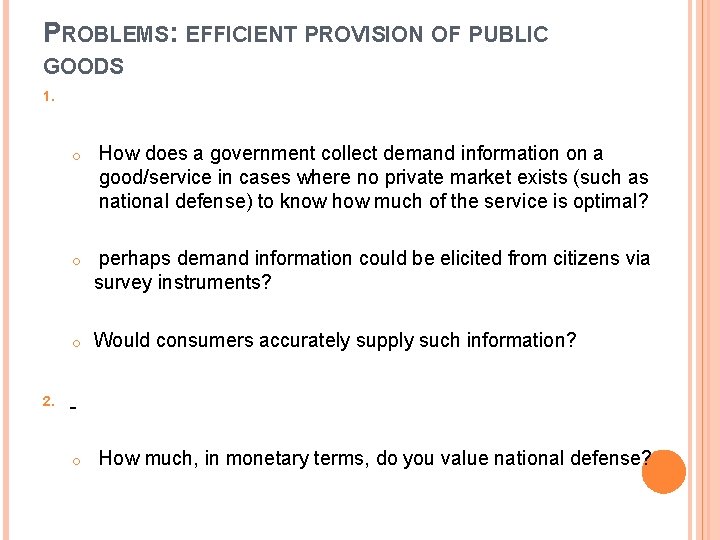 PROBLEMS: EFFICIENT PROVISION OF PUBLIC GOODS 1. o How does a government collect demand