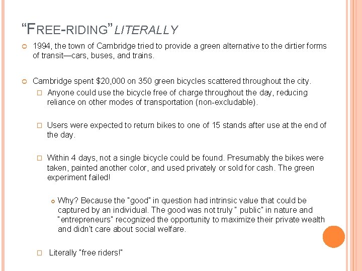 “FREE-RIDING” LITERALLY 1994, the town of Cambridge tried to provide a green alternative to