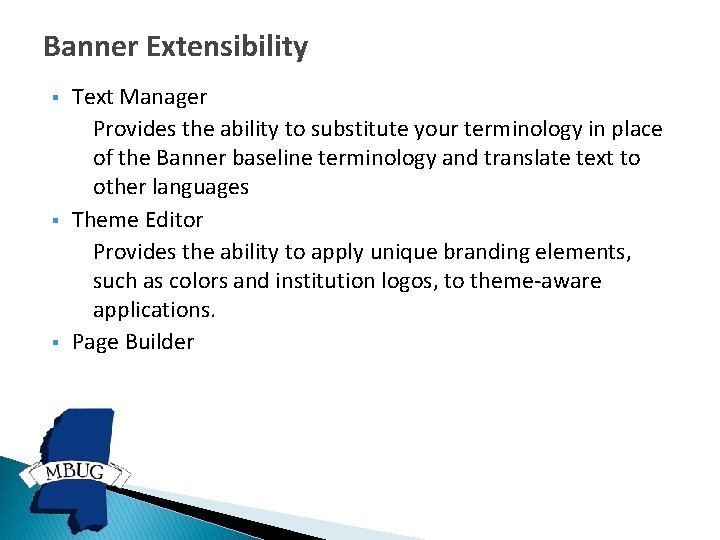 Banner Extensibility § § § Text Manager Provides the ability to substitute your terminology
