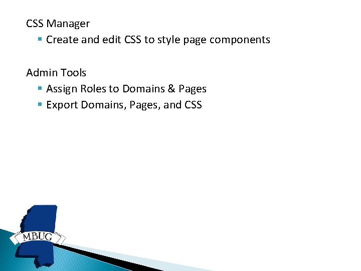 CSS Manager § Create and edit CSS to style page components Admin Tools §