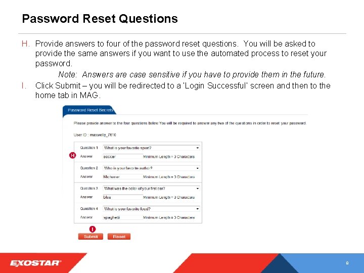 Password Reset Questions H. Provide answers to four of the password reset questions. You