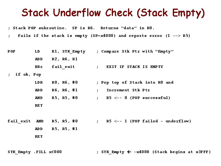 Stack Underflow Check (Stack Empty) ; Stack POP subroutine. ; Returns “data” in R