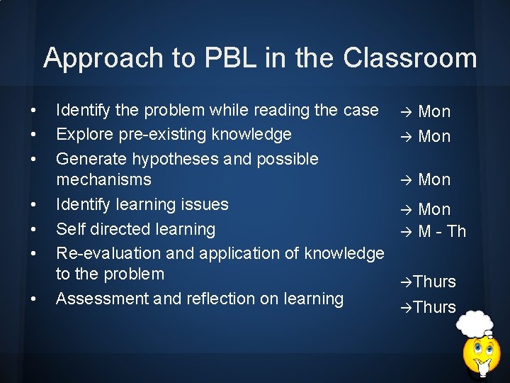 Approach to PBL in the Classroom • • Identify the problem while reading the Approach to PBL in the Classroom • • Identify the problem while reading the