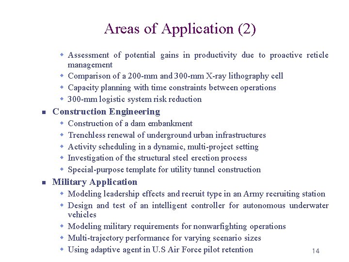 Areas of Application (2) w Assessment of potential gains in productivity due to proactive
