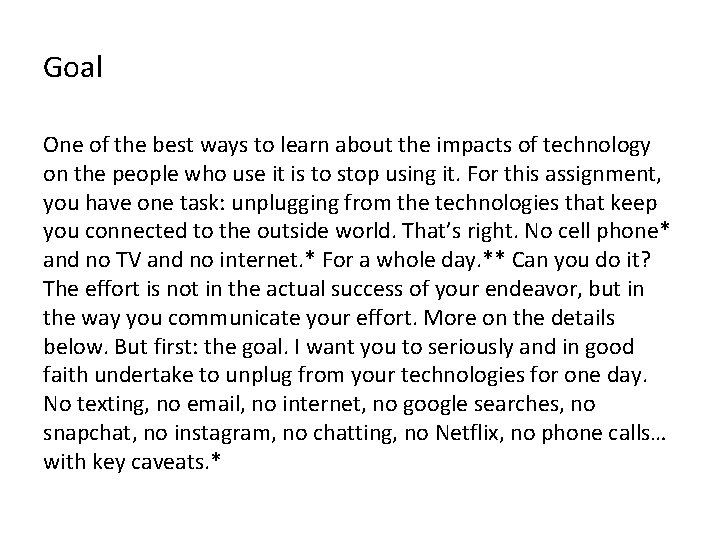 Goal One of the best ways to learn about the impacts of technology on