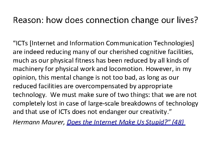 Reason: how does connection change our lives? “ICTs [Internet and Information Communication Technologies] are