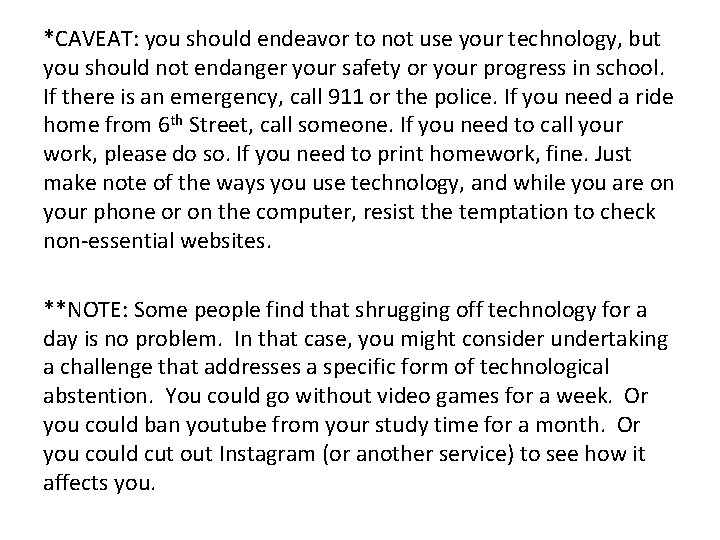 *CAVEAT: you should endeavor to not use your technology, but you should not endanger