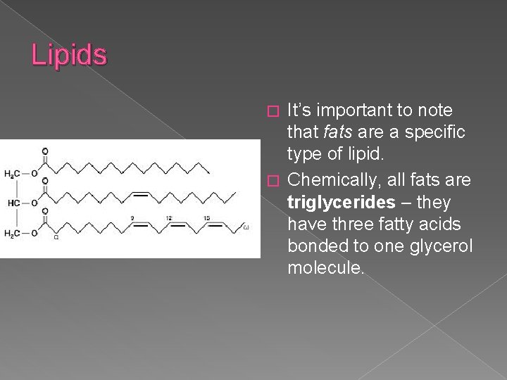 Lipids It’s important to note that fats are a specific type of lipid. �