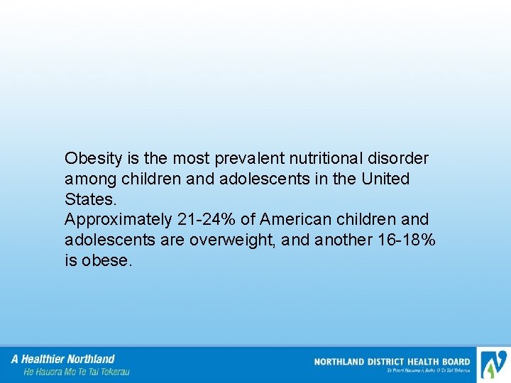 Obesity is the most prevalent nutritional disorder among children and adolescents in the United