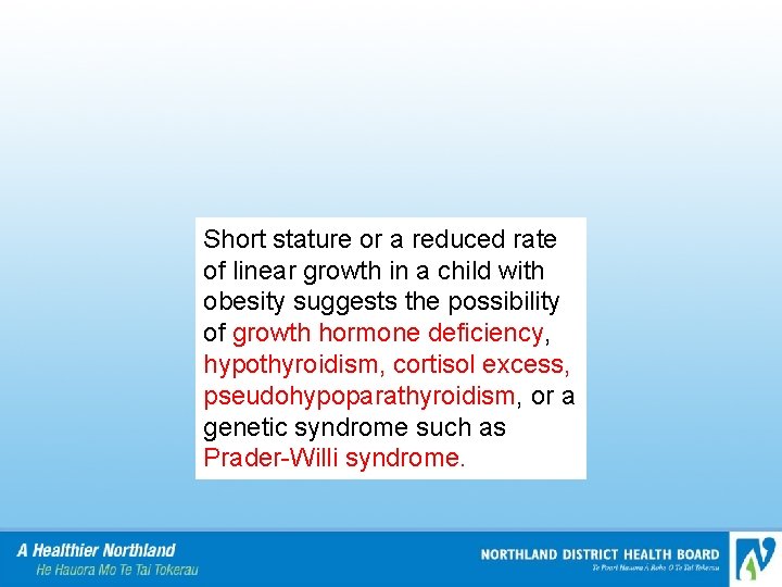 Short stature or a reduced rate of linear growth in a child with obesity