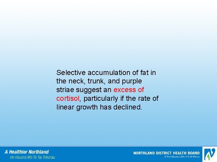 Selective accumulation of fat in the neck, trunk, and purple striae suggest an excess