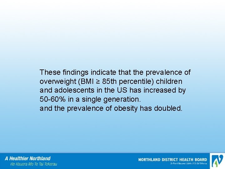 These findings indicate that the prevalence of overweight (BMI ≥ 85 th percentile) children