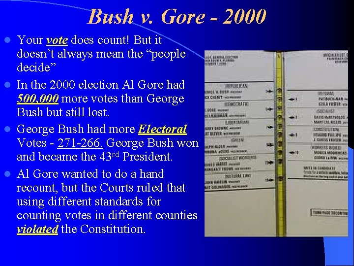 Bush v. Gore - 2000 Your vote does count! But it doesn’t always mean