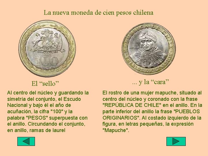 La nueva moneda de cien pesos chilena El “sello” Al centro del núcleo y