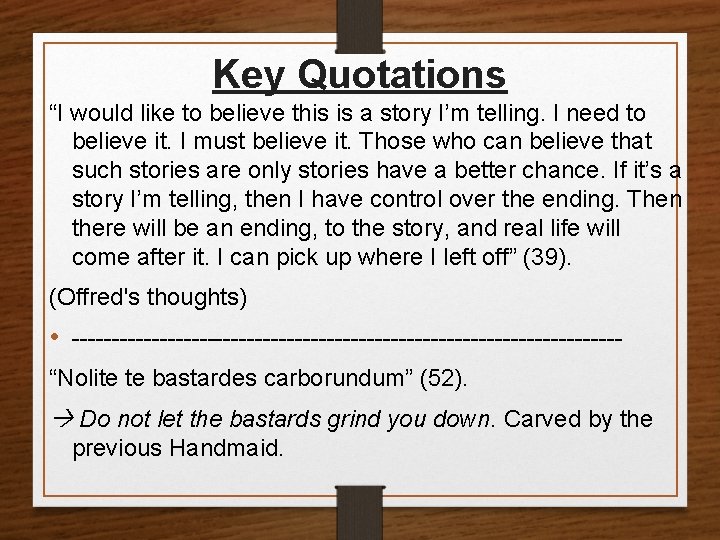 Key Quotations “I would like to believe this is a story I’m telling. I