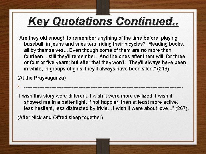 Key Quotations Continued. . "Are they old enough to remember anything of the time