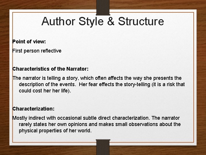 Author Style & Structure Point of view: First person reflective Characteristics of the Narrator: