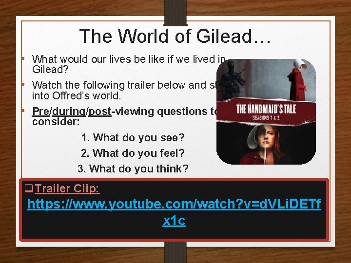The World of Gilead… • What would our lives be like if we lived