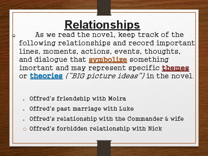 Relationships q As we read the novel, keep track of the following relationships and