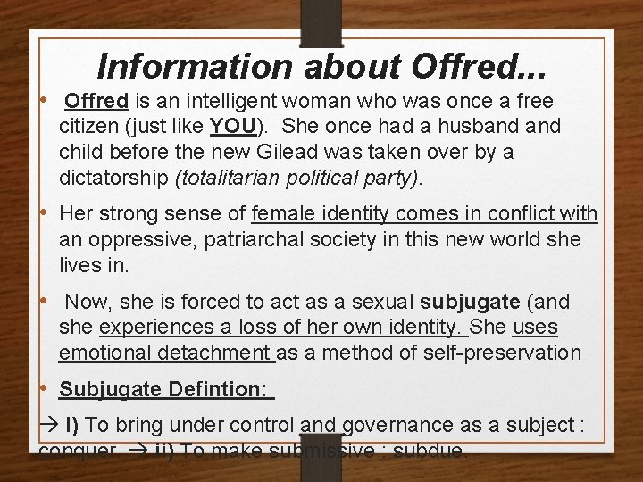 Information about Offred. . . • Offred is an intelligent woman who was once