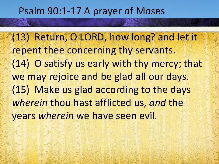 Acts 1: 9 -1290: 1 -17 A prayer of Moses Psalm (13) Return, O