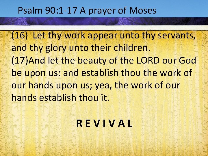 Acts 1: 9 -1290: 1 -17 A prayer of Moses Psalm (16) Let thy