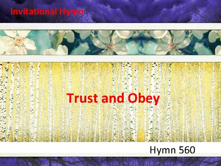 Invitational Hymn Trust and Obey Hymn 560 