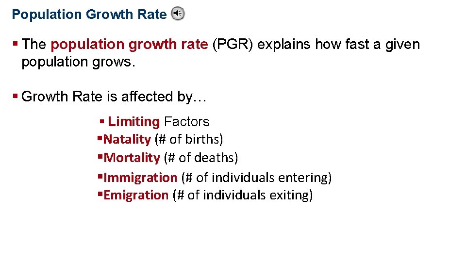Population Ecology Population Growth Rate § The population growth rate (PGR) explains how fast