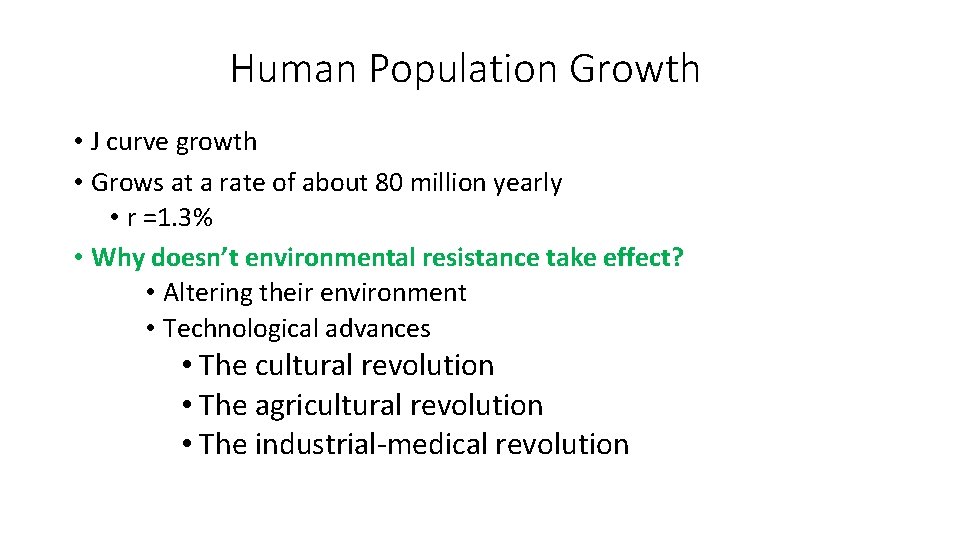 Human Population Growth • J curve growth • Grows at a rate of about