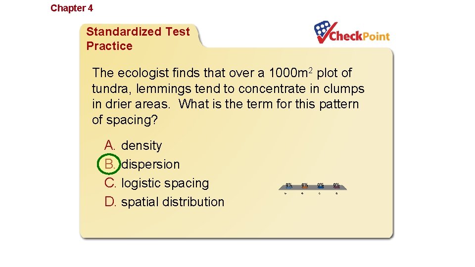 Chapter 4 Population Ecology Standardized Test Practice The ecologist finds that over a 1000