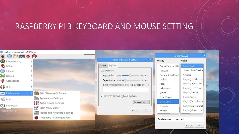 RASPBERRY PI 3 KEYBOARD AND MOUSE SETTING 