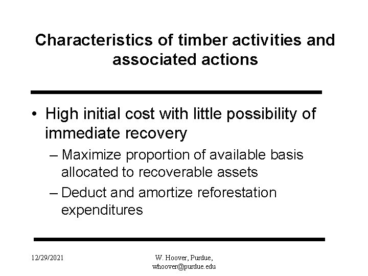 Characteristics of timber activities and associated actions • High initial cost with little possibility