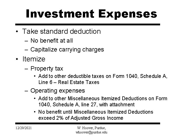 Investment Expenses • Take standard deduction – No benefit at all – Capitalize carrying