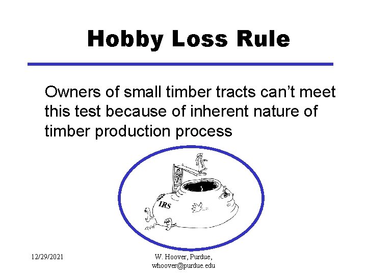 Hobby Loss Rule Owners of small timber tracts can’t meet this test because of