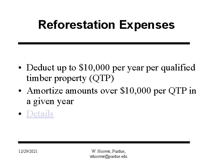 Reforestation Expenses • Deduct up to $10, 000 per year per qualified timber property