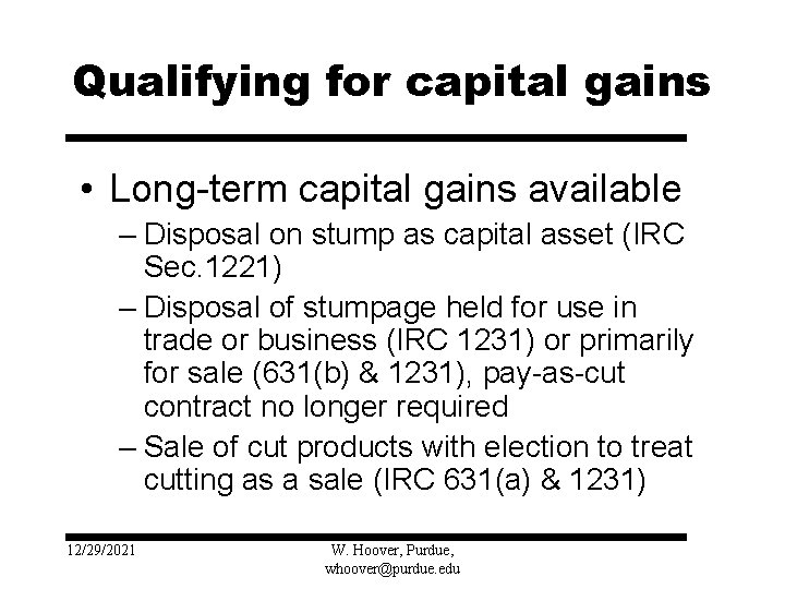 Qualifying for capital gains • Long-term capital gains available – Disposal on stump as