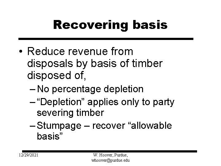 Recovering basis • Reduce revenue from disposals by basis of timber disposed of, –