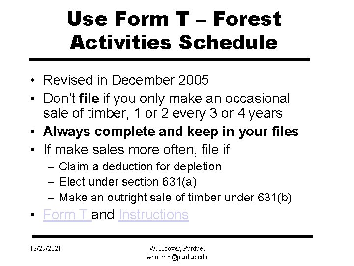 Use Form T – Forest Activities Schedule • Revised in December 2005 • Don’t