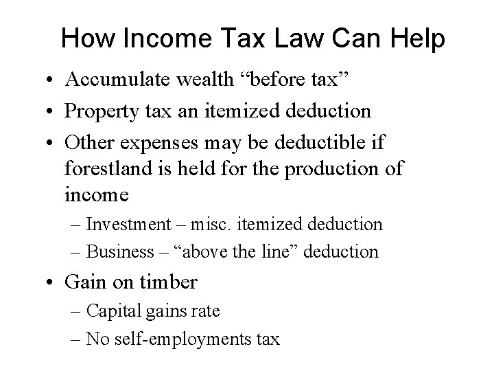 How Income Tax Law Can Help • Accumulate wealth “before tax” • Property tax